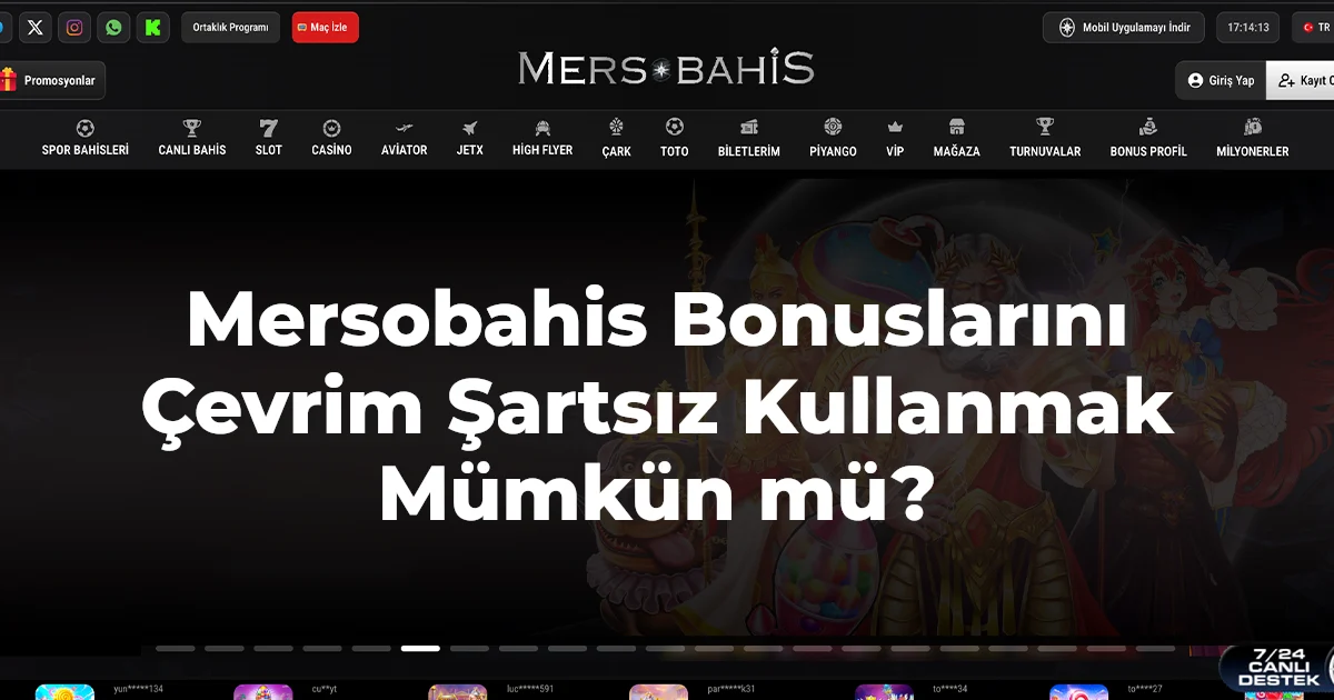 Mersobahis Bonuslarını Çevrim Şartsız Kullanmak Mümkün mü?