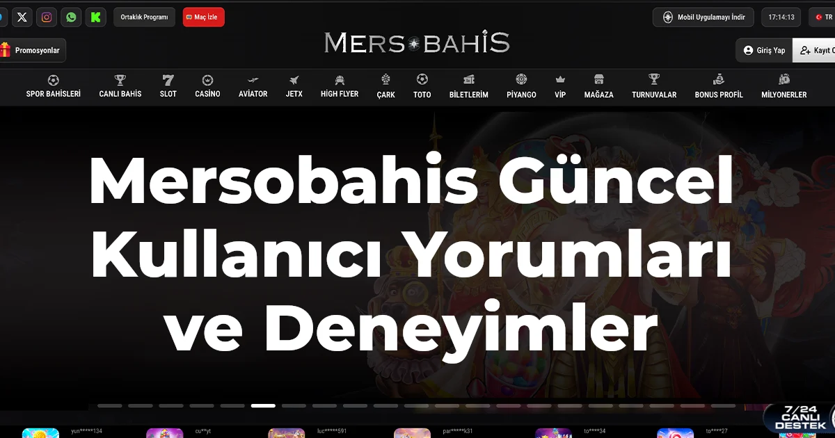 Mersobahis Güncel Kullanıcı Yorumları ve Deneyimler