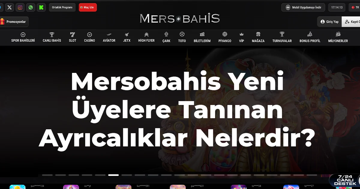 Mersobahis Yeni Üyelere Tanınan Ayrıcalıklar Nelerdir?